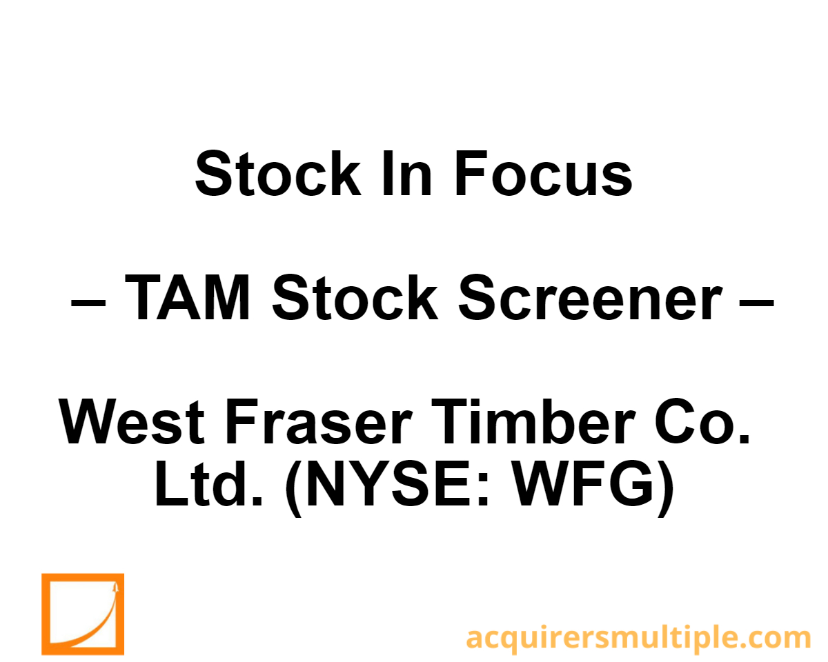 Stock In Focus – TAM Stock Screener – West Fraser Timber Co. Ltd. (NYSE ...