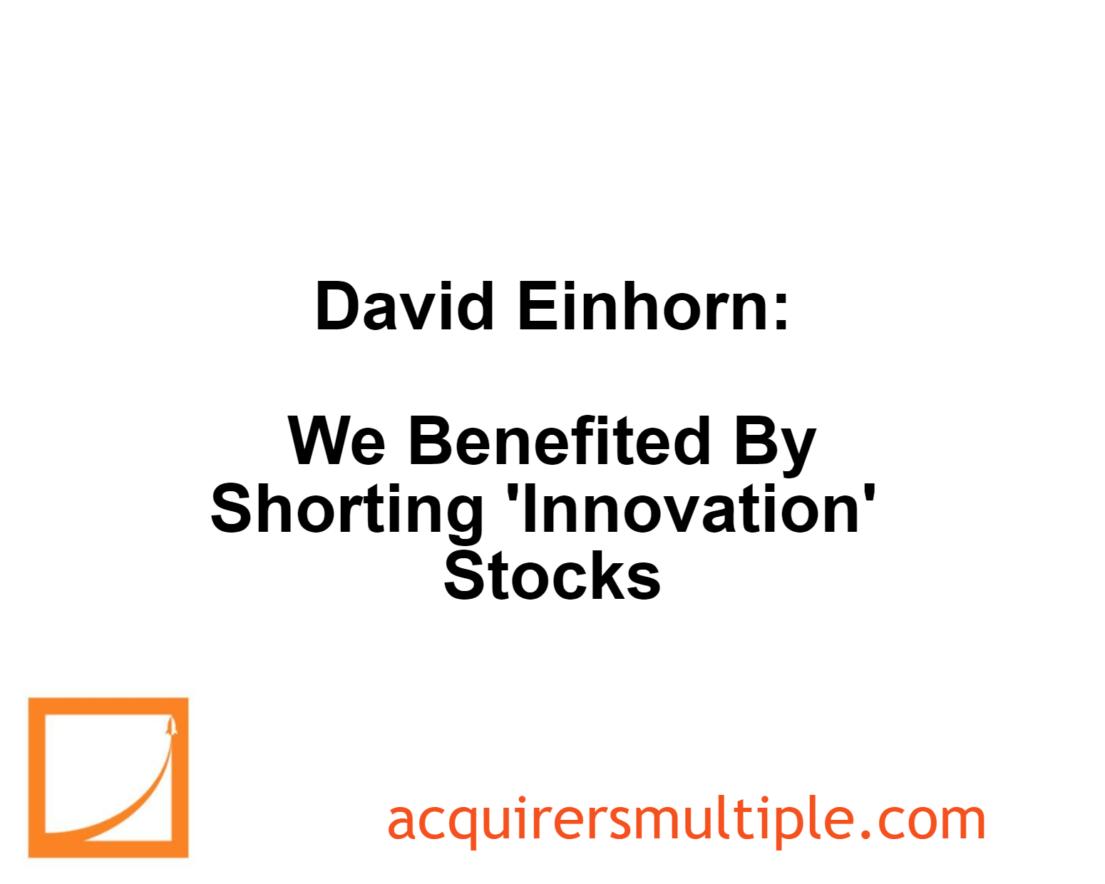 David Einhorn: We Benefited By Shorting ‘Innovation’ Stocks | The ...