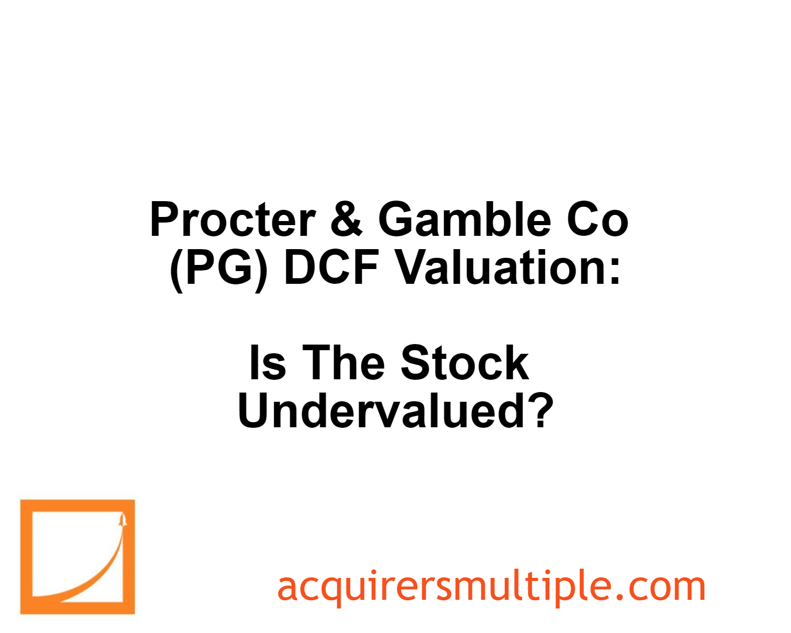 Procter & Gamble Co (PG) DCF Valuation: Is The Stock Undervalued? | The ...