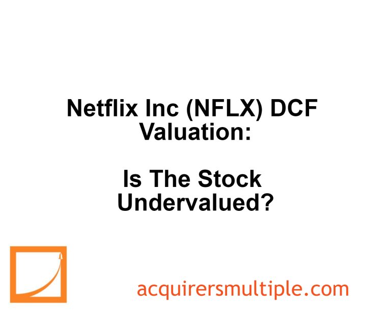 Netflix Inc (NFLX) DCF Valuation: Is The Stock Undervalued? | The ...